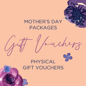 Mother's Day Packages (Physical Gift Voucher)